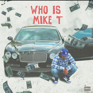 ab67616d00001e027e3dccb5ac12f9c679e61755 Mike T Blesses The Airwaves Upon Release Of New EP "Who Is Mike T?"  