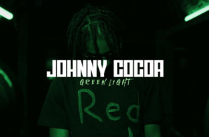 Johnny Cocoa Drops “Green Light” Music Video