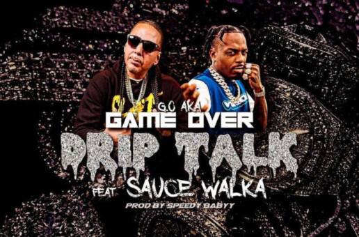 Game Over Feat Sauce Walka “Drip Talk” (Video)