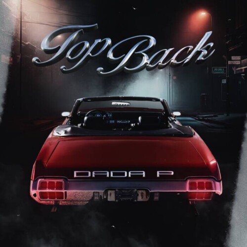DadaP-TopBack_copy_3000x3000-500x500 Dada P: New Music "Top Back"  