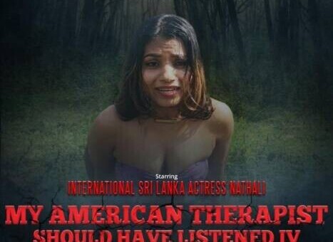 Intense psychological thriller “My American Therapist should have Listened IV” takes its audience on a gripping journey in Sri Lanka!