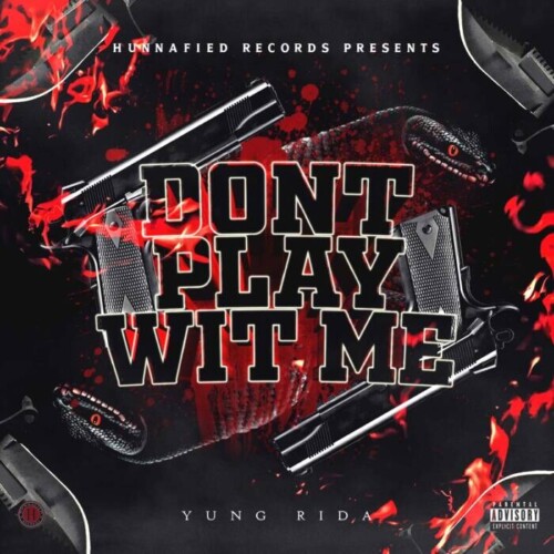 IMG_5567-500x500 YUNG RIDA Kicks off the New Year with the Release of "Don't Play Wit Me"  