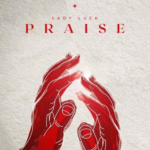 LadyLuckPraise Lady Luck's Return: The Uplifting Message of "Praise"  