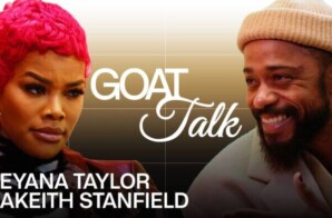 New GOAT Talk with LaKeith Stanfield and Teyana Taylor