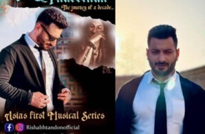 Composer & Singer Rishabh Tandon Unveils Asia’s First Musical Series “IshQ-Fakeerana” – The Journey of A  Decade