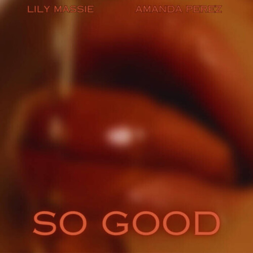 unnamed-3-500x500 AMANDA PEREZ TEAMS UP WITH LILY MASSIE FOR NEW SONG "SO GOOD"  