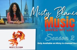 “Misty Blanco’s Music Saved My Life” Returns for a Spectacular Second Season now available only on Roku!