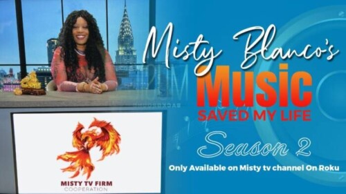 63D0DE2E-DA43-45D2-B124-9FC0749E4CFC-500x281 "Misty Blanco's Music Saved My Life" Returns for a Spectacular Second Season now available only on Roku!  