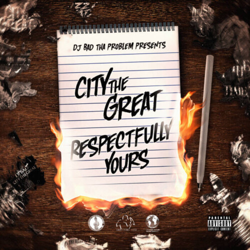 City-The-Great-Respectfully-Yours-Front-500x500 City The Great "Respectfully Yours" Presented by DJ BAD THA PROBLEM  