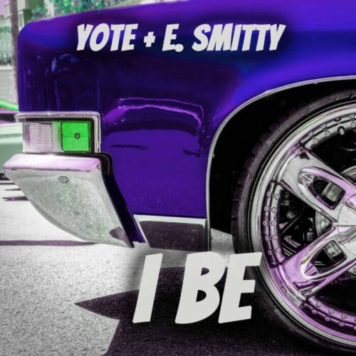 I-Be-Cover-500x500 YOTE Drops New Song "I BE" (Prod. By E. Smitty)  