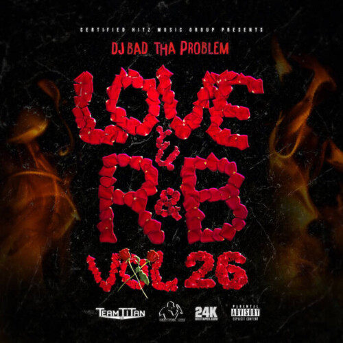 Love-_-R_B-Vol-26-500x500 DJ BAD THA PROBLEM Presents “Love & R&B Vol. 26”  