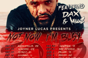 Joyner Lucas Announces “Not Now I’m Busy” Headlining Tour With Millyz and Dax
