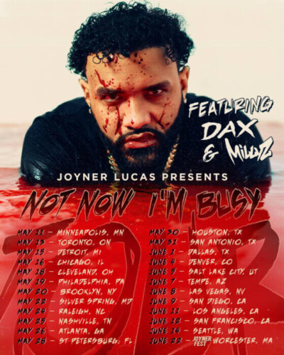 NNIB_Red_TourDates-4-1-400x500 Joyner Lucas Announces “Not Now I’m Busy” Headlining Tour With Millyz and Dax  