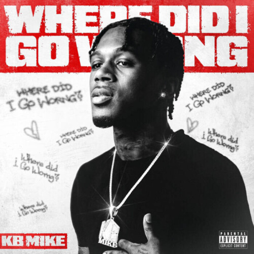 unnamed-1-2-500x500 Republic Records Signee KB Mike Drops New Single "Where Did I Go Wrong"  