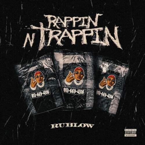 unnamed-17-500x500 RUBLOW RELEASES NEW SINGLE “RAPPIN N TRAPPIN”  