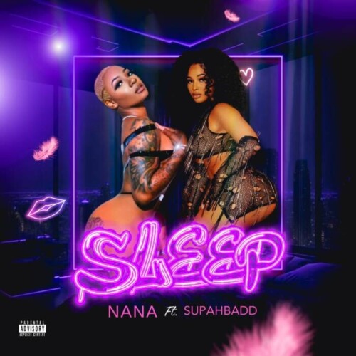 2D39674F-F65C-4263-B4E6-32922D097FCB-500x500 Rap Queens Report: NANA’s Bounce Anthem “SLEEP” Ft Supahbadd OUT NOW!  