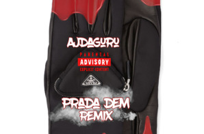 AJDaGuru returns with a remix to Gunna’s “Prada Dem.”