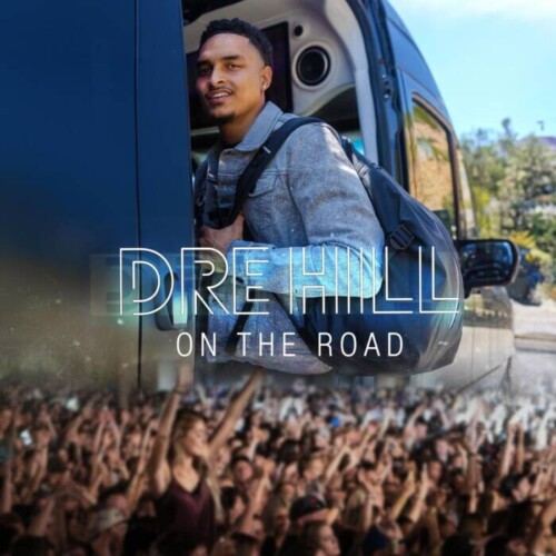 Dre-Hill-500x500 Dre Hill’s Highly Anticipated Album “On The Road” Out Now!  