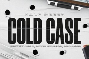 Half Deezy – “Cold Case” ft. Styles P., Ruben Cruzado & Rex Luger