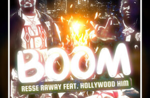 Resse Raway & Hollywood Him Drop New Single “BOOM” to Breathe Fresh Air into Hip Hop