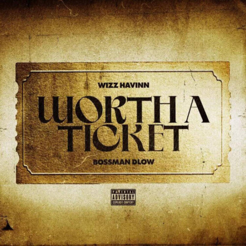 unnamed-500x500 Wizz Havinn and BossMan Dlow Drops Video for "Worth A Ticket"  