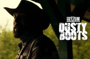 Hessom – “Dusty Boots” (Video)