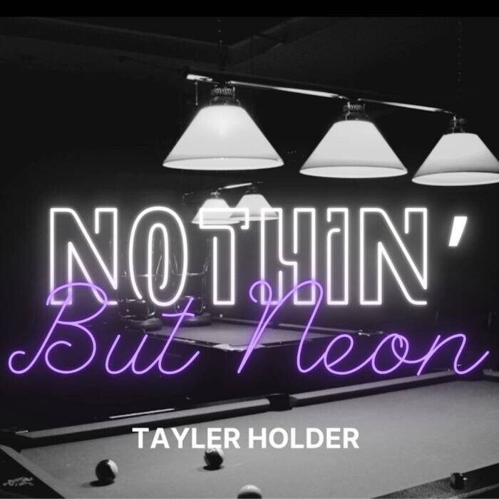 b6bb3948447a85bf6b9a035a958407d3 Tayler Holder - Nothin' But Neon  