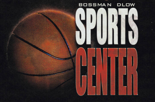 BossMan Dlow Drops New Video For “SportCenter”