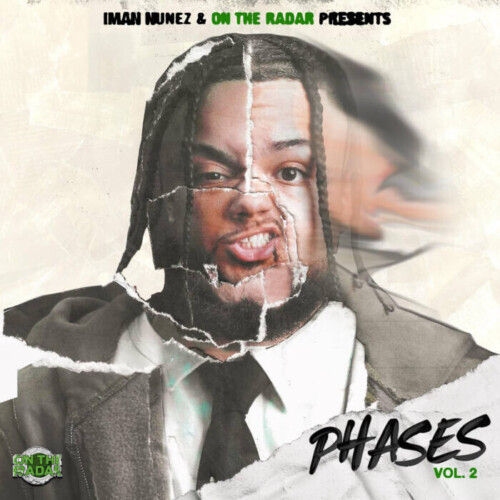 unnamed-2-6-500x500 Iman Nunez Drops Phases: Vol 2. Hosted by Gabe P from the On The Radar  