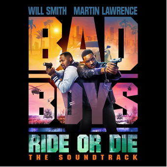 BAD BOYS: RIDE OR DIE ORIGINAL MOTION PICTURE SOUNTRACK OUT NOW