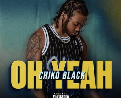 Chiko Black “Oh Yeah” Available Now on All Major Platforms