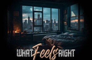 Righteous x David Smith x Faith Walker – “What Feels Right”