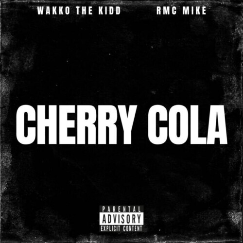 p1m-500x500 Wakko The Kidd and RMC Mike to Release New Single and Music Video "Cherry Cola”  