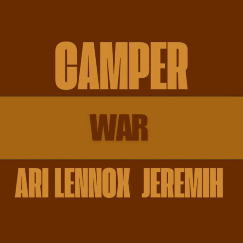 unnamed-11-500x500 CAMPER DROPS NEW SINGLE WAR WITH ARI LENNOX AND JEREMIH  