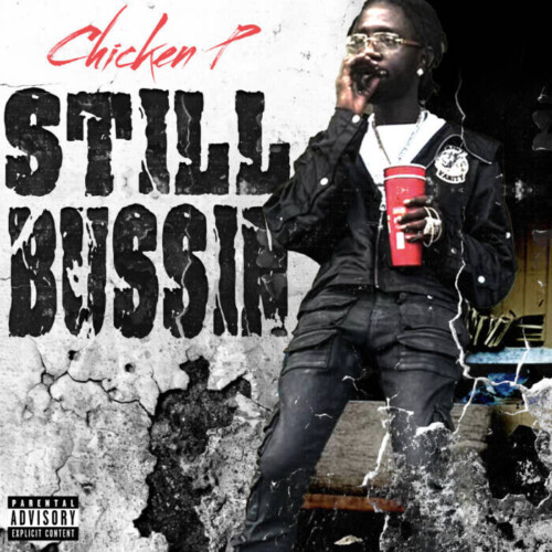 unnamed-3-1-500x500 Chicken P Drops New EP 'Still Bussin'  
