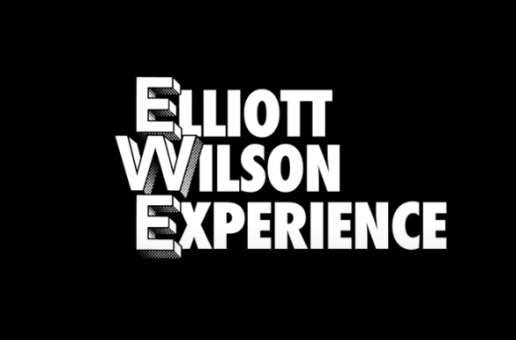 Elliott Wilson Launches “ELLIOTT WILSON EXPERIENCE” Podcast