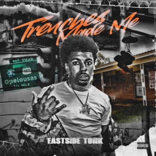 Trenches-Made-Me-Cover-Art-500x500 Eastside Tonk Releases Game-Changing Album "Trenches Made Me"  