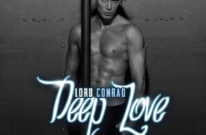 Lord Conrad Releases New Hit Single “Deep Love”