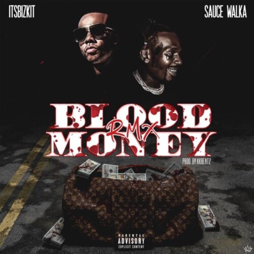 Blood-Money-RMX-Artwork-500x500 ITSBIZKIT ft. Sauce Walka - "Blood Money (Remix)"  