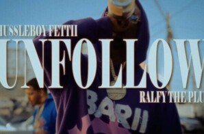 HussleBoyFetti & Ralfy The Plug Releases New Track “Unfollow”