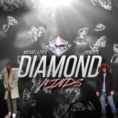 Diamond-MINDS-ARTWORK-500x500 Press Release: Michael J Foxx and J.Roberts Drop "Diamond Minds"  