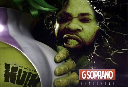 G Soprano Unleashes The Single “Incredible Hulk” Featuring Chris Rivers