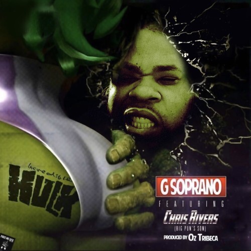 G-Soprano-3 G Soprano Unleashes The Single "Incredible Hulk" Featuring Chris Rivers  