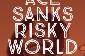 Ace Sanks to Release New EP “Risky World 8”