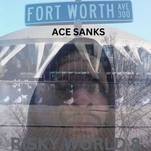 RISKY-WORLD-8-4-500x500 Ace Sanks Ventures into a "Risky World 8" with Impactful New Album  