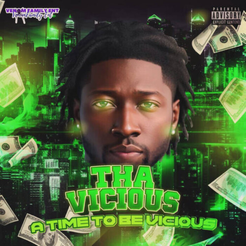 Tha-Vicious-500x500 Discover Tha Vicious: A Time To Be Vicious – The Latest Album Release  