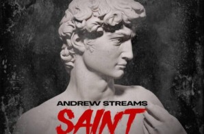 Andrew Streams: A Hip-Hop Star Rising with Fresh New Release “SAINT”