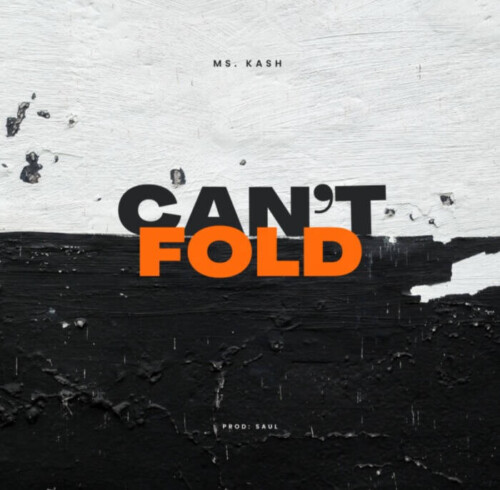 unnamed-8-500x490 Ms. Kash Drops an Anthem of Resilience "Can't Fold"  