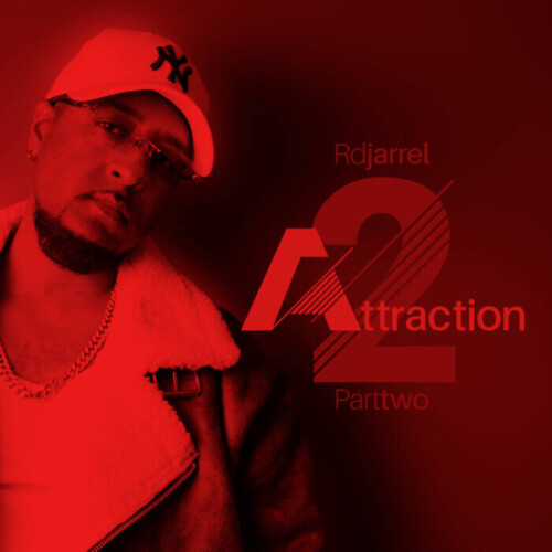 Rdjarrel-Attraction-part-2-cover-art_v2-500x500 A Fresh Perspective: Rdjarrel’s Global Impact on Modern R&B-Pop  