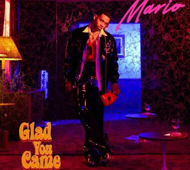 MARIO DROPS BRAND NEW ALBUM ‘GLAD YOU CAME’ WITH NEW VIDEOS